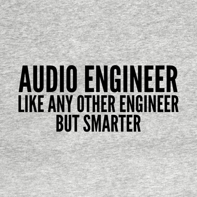 Audio Engineer Like Any Other Engineer But Smarter by HaroonMHQ